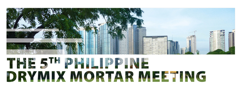 The 5th Philippine Drymix Mortar Meeting, Manila, 27. February 2025, Early Bird Special for Mortar Manufacturers